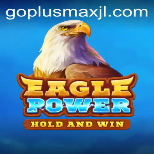 EaglePower: Dive into the Thrilling World of Goplusmax