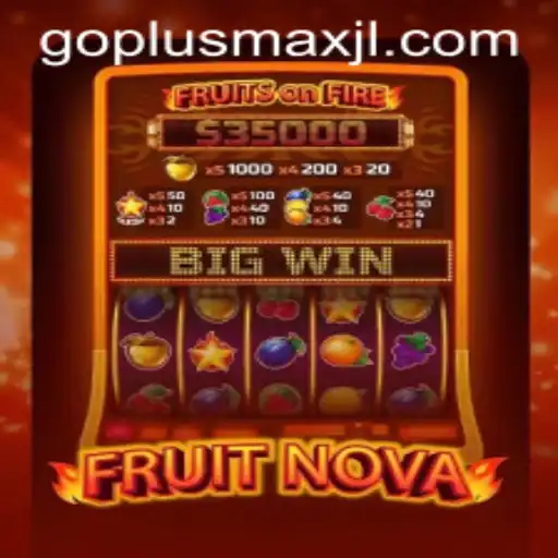Discovering the Excitement of FruitNova: A Fresh Gaming Experience with GoPlusMax
