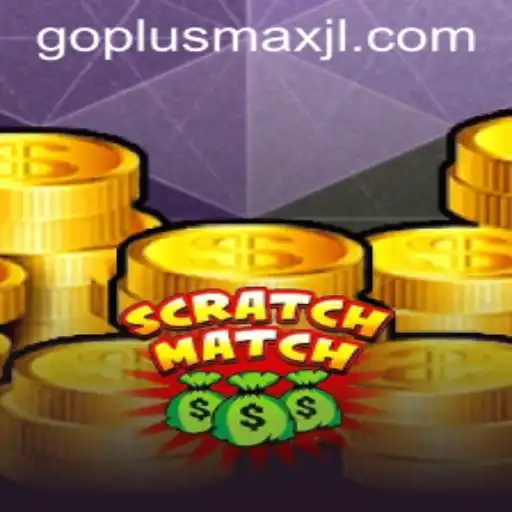 Dive into the Exciting World of ScratchMatch with GoPlusMax